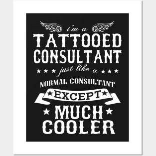 I’M A Tattooed Consultant Just Like A Normal Consultant Except Much Cooler Posters and Art